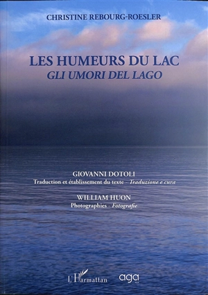 Les humeurs du lac. Gli umori del lago - Christine Rebourg-Roesler