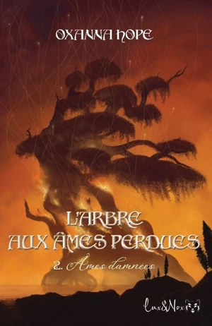 L'arbre aux âmes perdues. Vol. 2. Âmes damnées - Oxanna Hope