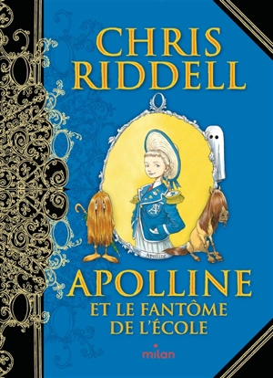 Apolline et le fantôme de l'école - Chris Riddell