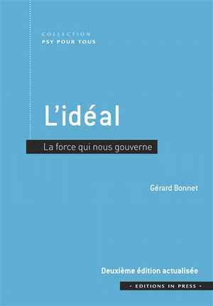 L'idéal : la force qui nous gouverne - Gérard Bonnet