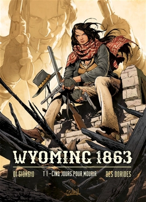 Wyoming 1863. Vol. 1. Cinq jours pour mourir - Di Giorgio