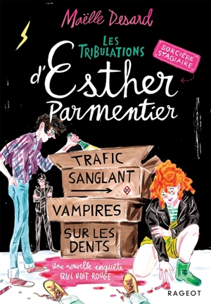 Les tribulations d'Esther Parmentier, sorcière stagiaire. Trafic sanglant, vampires sur les dents : une nouvelle enquête qui voit rouge - Maëlle Desard