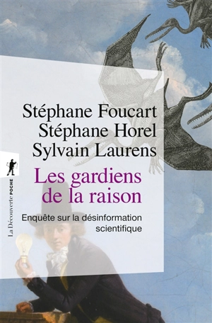 Les gardiens de la raison : enquête sur la désinformation scientifique - Stéphane Foucart