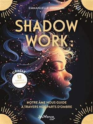 Shadow work : notre âme nous guide à travers nos parts d'ombre - Emmanuelle Johnson