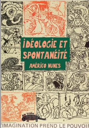 Idéologie et spontanéité - Américo Nunes