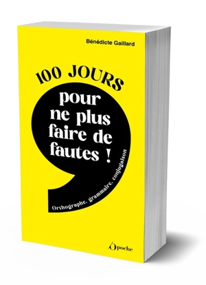 100 jours pour ne plus faire de fautes ! : grammaire, orthographe, conjugaison - Bénédicte Gaillard