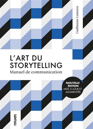 L'art du storytelling : manuel de communication - Guillaume Lamarre