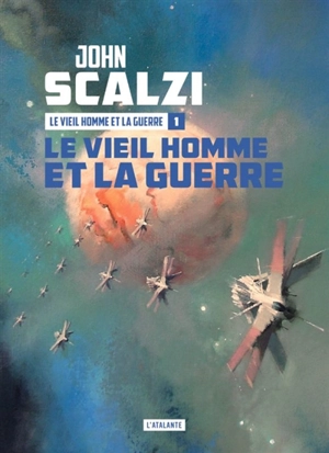 Le vieil homme et la guerre. Vol. 1. Le vieil homme et la guerre. Questions pour un soldat - John Scalzi