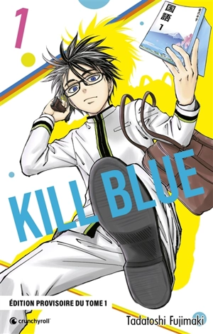 Kill blue. Vol. 1. Au collège ! - Tadatoshi Fujimaki