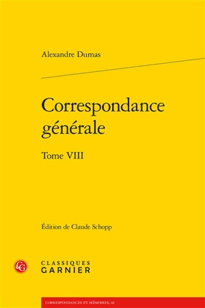 Correspondance générale. Vol. 8 - Alexandre Dumas