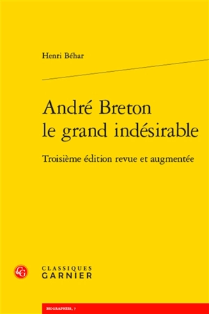 André Breton : le grand indésirable - Henri Béhar