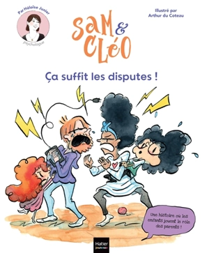 Sam & Cléo. Ca suffit les disputes ! - Héloïse Junier