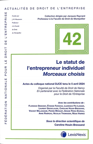 Le statut de l'entrepreneur individuel : morceaux choisis : actes du colloque national DJCE tenu le 5 avril 2024 - Colloque national DJCE (2024 ; Nancy)