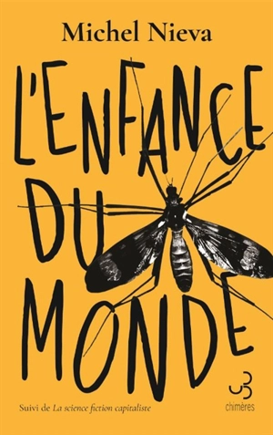 L'enfance du monde. La science-fiction capitaliste - Michel Nieva