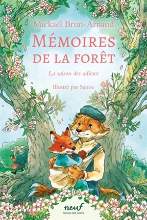 Mémoires de la forêt. Vol. 4. La saison des adieux - Mickaël Brun-Arnaud