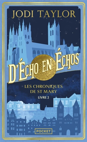 Les chroniques de St Mary. Vol. 2. D'écho en échos - Jodi Taylor