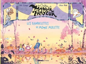 Les contes du manoir Frayeur. Les bandelettes de Momie Molette - Loïc Clément