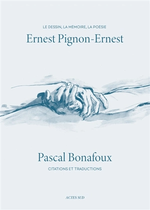 Le dessin, la mémoire, la poésie. Citations et traductions - Ernest Pignon-Ernest