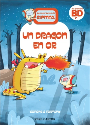 Les aventures de Bipmax. Vol. 3. Un dragon en or - Jaume Copons