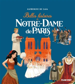 Belles histoires de Notre-Dame de Paris - Catherine de Lasa