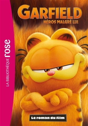 Garfield : héros malgré lui : le roman du film