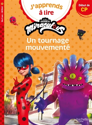 J'apprends à lire avec Miraculous. Un tournage mouvementé : CP, niveau 1 - Isabelle Albertin