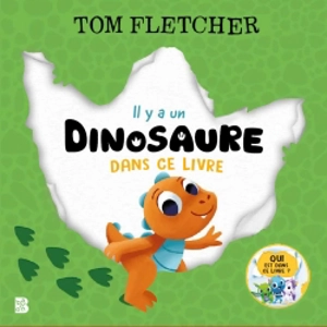 Il y a un dinosaure dans ce livre - Tom Fletcher