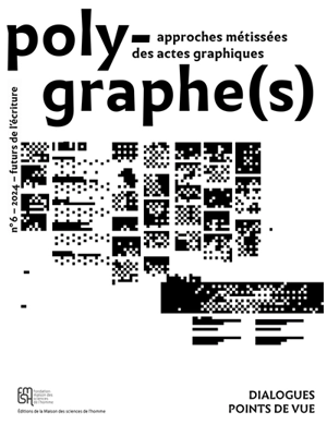 Polygraphe(s), approche métissée des actes graphiques, n° 6. Futurs de l'écriture