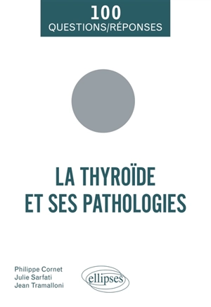 La thyroïde et ses pathologies - Philippe Cornet