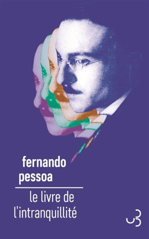 Le livre de l'intranquillité de Bernardo Soares - Fernando Pessoa