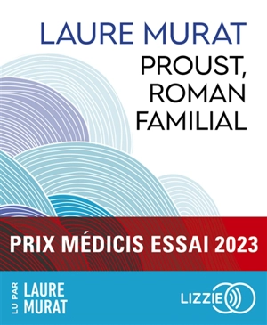 Proust, roman familial - Laure Murat