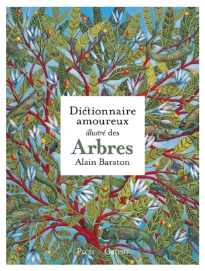 Dictionnaire amoureux illustré des arbres - Alain Baraton