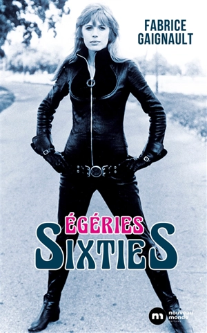 Egéries sixties - Fabrice Gaignault