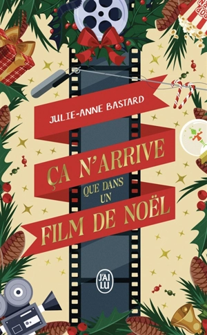 Ca n'arrive que dans un film de Noël - Julie-Anne Bastard