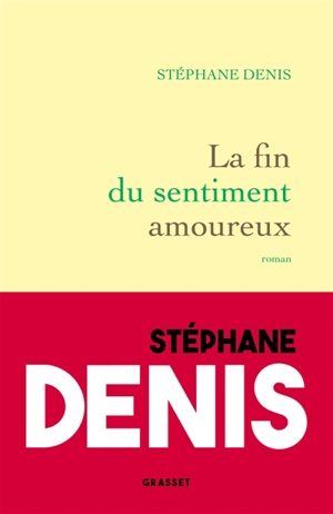 La fin du sentiment amoureux - Stéphane Denis