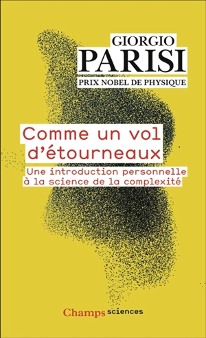 Comme un vol d'étourneaux : une introduction personnelle à la science de la complexité - Giorgio Parisi