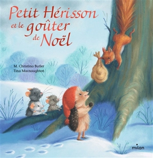 Petit Hérisson et le goûter de Noël - M. Christina Butler