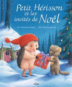 Petit Hérisson et les invités de Noël - M. Christina Butler