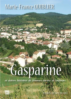 Gasparine : et autres histoires de femmes, encore et toujours... - Marie-France Quiblier