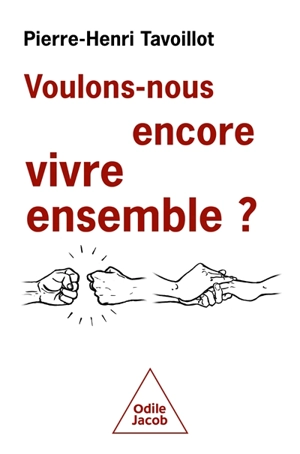 Voulons-nous encore vivre ensemble ? - Pierre-Henri Tavoillot