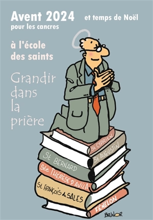 Avent 2024 et temps de Noël pour les cancres à l'école des saints : grandir dans la prière - Max Huot de Longchamp