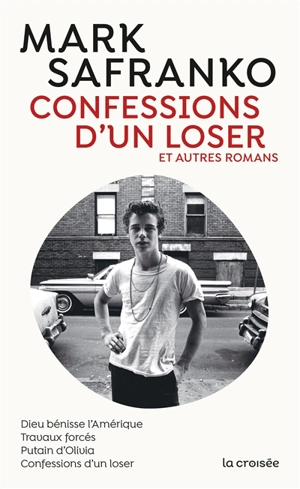 Confessions d'un loser : et autres romans - Mark SaFranko