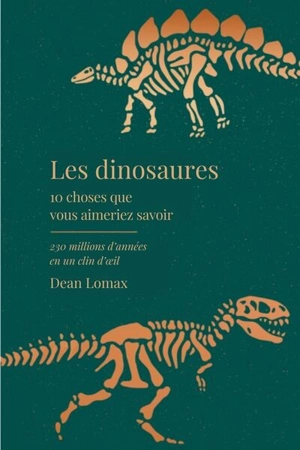 Les dinosaures : 230 millions d'années en un clin d'oeil - Dean R. Lomax