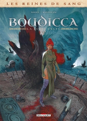 Les reines de sang. Boudicca, la furie celte. Vol. 2 - Philippe Nihoul