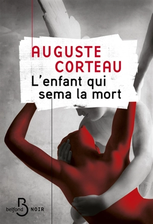 L'enfant qui sema la mort - Auguste Corteau