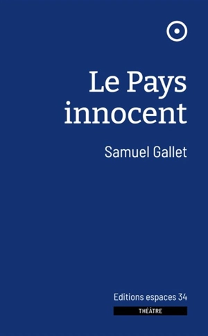 Le pays innocent - Samuel Gallet