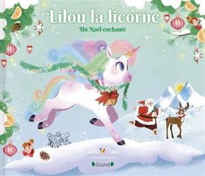 Lilou la licorne. Un Noël enchanté - Lilou Macé