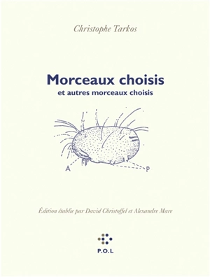 Morceaux choisis : et autres morceaux choisis - Christophe Tarkos