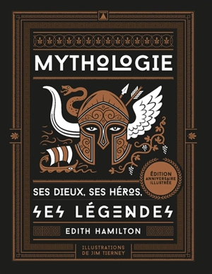 Mythologie : ses dieux, ses héros, ses légendes - Edith Hamilton