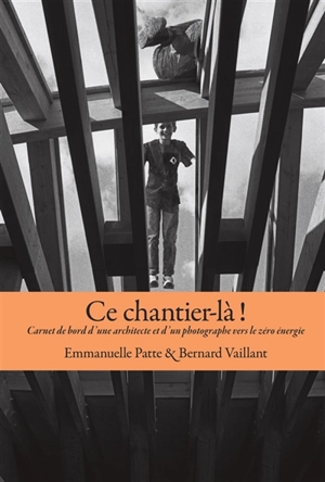 Ce chantier-là - Emmanuelle Patte